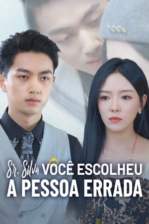 Sr. Silva, Você Escolheu a Pessoa Errada Dublado – Drama Completo