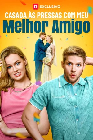Casada Às Pressas Com Meu Melhor Amigo